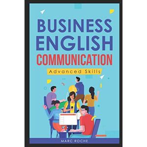 Marc Roche - Gebraucht Business English Communication: Advanced Skills ©. Master English For Business & Professional Purposes. How To Communicate At Work: +700 Online ... Resources. Business English Originals (c) - Preis Vom 10.05.2024 04:50:37 H
