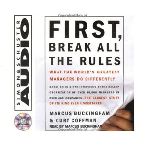 Marcus Buckingham - Gebraucht First, Break All The Rules: What The Worlds Greatest Managers Do Differently - Preis Vom 10.05.2024 04:50:37 H