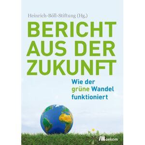 Marcus Franken - Gebraucht Bericht Aus Der Zukunft: Wie Der Grüne Wandel Funktioniert - Preis Vom 09.05.2024 04:53:29 H