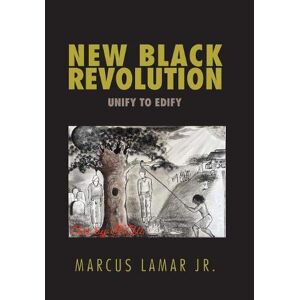 Marcus Lamar Jr. - New Black Revolution: Unify To Edify