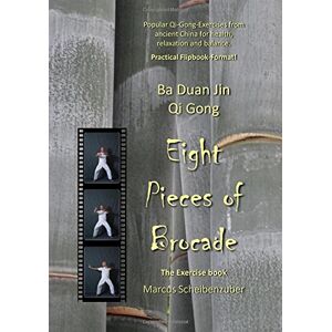 Marcus Scheibenzuber - Ba Duan Jin Qi Gong - Eight Pieces Of Brocade: The Exercise Book