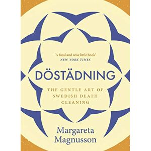 Margareta Magnusson - Döstädning: The Swedish Art Of Death Cleaning