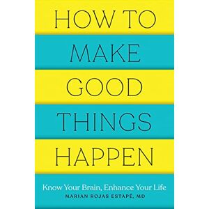 Marian Rojas Estapé - Gebraucht How To Make Good Things Happen: Know Your Brain, Enhance Your Life - Preis Vom 27.04.2024 04:56:19 H