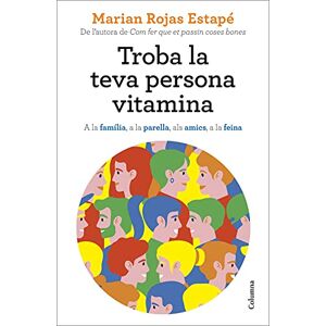 Marian Rojas Estapé - Gebraucht Troba La Teva Persona Vitamina: A La Família, A La Parella, Als Amics, A La Feina (no FicciÓ Columna) - Preis Vom 27.04.2024 04:56:19 H