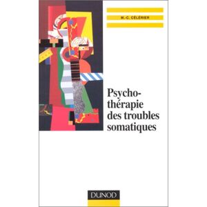 Marie-claire Célérier - Gebraucht Psychothérapie Des Troubles Somatiques (dunod) - Preis Vom 09.05.2024 04:53:29 H