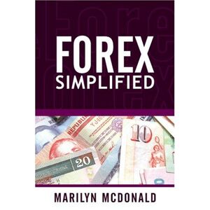 Marilyn Mcdonald - Gebraucht Forex Simplified: Behind The Scenes Of Currency Trading - Preis Vom 06.05.2024 04:58:55 H