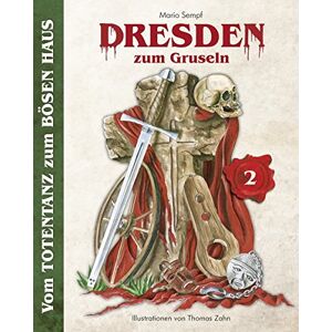 Mario Sempf - Gebraucht Dresden Zum Gruseln (band 2): Vom Totentanz Zum BÖsen Haus - Preis Vom 28.04.2024 04:54:08 H