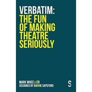 Mark Wheeller Verbatim: The Fun Of Making Theatre Seri (taschenbuch) (us Import)