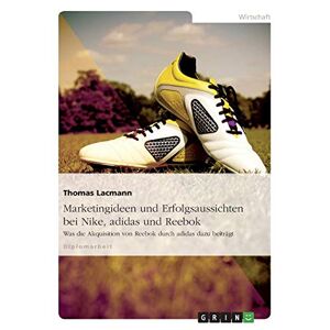 Marketingideen Und Erfolgsaussichten Bei Nike, Adidas Und Reebok | Lacmann