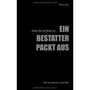 Markus Loos - Gebraucht Ein Bestatter Packt Aus - Preis Vom 27.04.2024 04:56:19 H