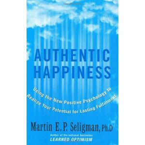 Martin Seligman - Gebraucht Authentic Happiness: Using The New Positive Psychology To Realize Your Potential For Lasting Fulfillment - Preis Vom 29.04.2024 04:59:55 H
