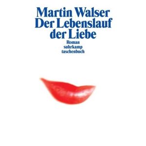 Martin Walser - Gebraucht Der Lebenslauf Der Liebe: Roman (suhrkamp Taschenbuch) - Preis Vom 05.05.2024 04:53:23 H