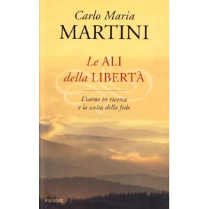 Martini, Carlo M. - Gebraucht Le Ali Della Libertà. L'uomo In Ricerca E La Scelta Della Fede - Preis Vom 29.04.2024 04:59:55 H