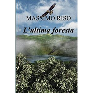 Massimo Riso - L'ultima Foresta
