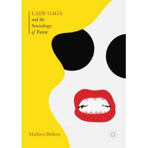 Mathieu Deflem Lady Gaga And The Sociology Of Fame (taschenbuch) (us Import)