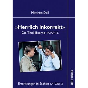 Matthias Dell - Gebraucht Herrlich Inkorrekt: Die Thiel-boerne-tatorte - Preis Vom 09.05.2024 04:53:29 H