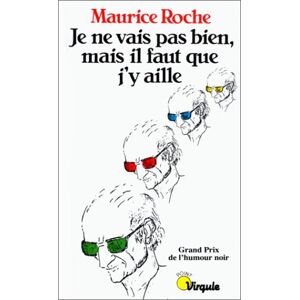 Maurice Roche - Gebraucht Je Ne Vais Pas Bien, Mais Il Faut Que J'y Aille (points Virgule) - Preis Vom 27.04.2024 04:56:19 H