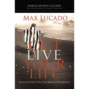 Max Lucado - Gebraucht Outlive Your Life Participant's Guide: Discover How You Can Make A Difference - Preis Vom 29.04.2024 04:59:55 H