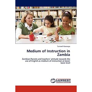 Medium Of Instruction In Zambia Sunwell Kavwaya Taschenbuch Paperback 92 S. 2012