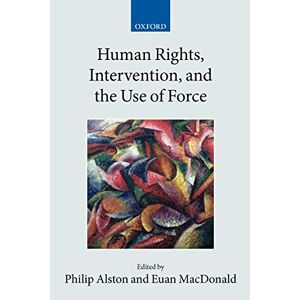 Menschenrechte, Intervention Und Die Anwendung Von Gewalt Von Philip Alston (englisch) Pape