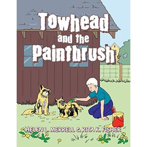 Merrell, Helen L. - Towhead And The Paintbrush