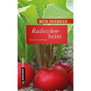 Meta Friedrich - Gebraucht Radieschenheim: Ein Gartenkrimi (kriminalromane Im Gmeiner-verlag) - Preis Vom 05.05.2024 04:53:23 H