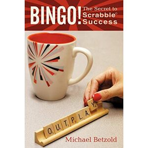 Michael Betzold - Bingo!: The Secret To Scrabble Success
