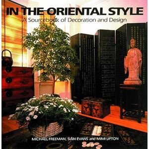 Michael Freeman - Gebraucht In The Oriental Style: A Sourcebook Of Decoration And Design - Preis Vom 09.05.2024 04:53:29 H
