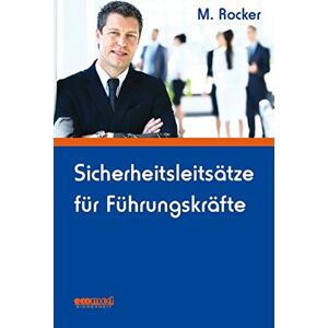 Michael Rocker - Gebraucht Sicherheitsleitsätze Für Führungskräfte - Preis Vom 28.04.2024 04:54:08 H