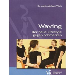 Michael Vitek - Gebraucht Waving: Der Neue Lifestyle Gegen Schmerzen - Preis Vom 27.04.2024 04:56:19 H