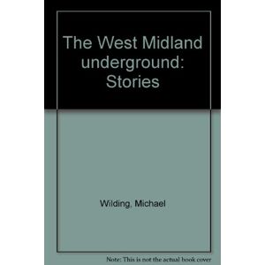 Michael Wilding - Gebraucht The West Midland Underground: Stories - Preis Vom 26.04.2024 05:02:28 H
