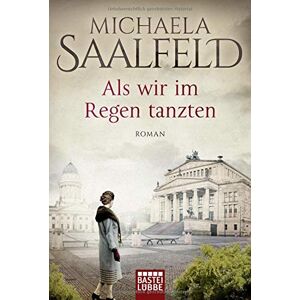 Michaela Saalfeld - Gebraucht Als Wir Im Regen Tanzten: Roman - Preis Vom 03.05.2024 04:54:52 H