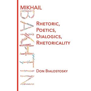 Michail Bachtin: Rhetorik, Poetik, Dialogik, Rhetorikalität