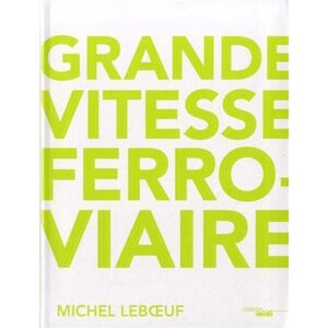 Michel Leboeuf - Gebraucht Grande Vitesse Ferroviaire - Preis Vom 28.04.2024 04:54:08 H