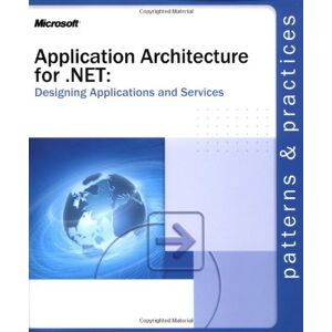 Microsoft Corporation - Gebraucht Application Architecture For .net: Designing Applications And Services: Designing Applications And Services (patterns & Practices) - Preis Vom 28.04.2024 04:54:08 H