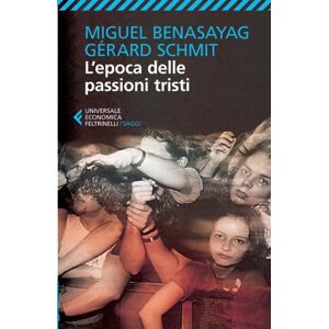 Miguel Benasayag - Gebraucht L'epoca Delle Passioni Tristi - Preis Vom 28.04.2024 04:54:08 H