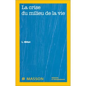 Millet - Gebraucht La Crise Du Milieu De La Vie Nouvelle Présentation (medecine Et Psy) - Preis Vom 28.04.2024 04:54:08 H