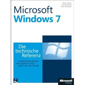 Mitch Tulloch - Gebraucht Microsoft Windows 7 - Die Technische Referenz: Technische Informationen Und Tools, Direkt Von Der Quelle - Preis Vom 28.04.2024 04:54:08 H