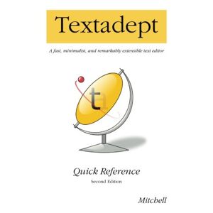 Mitchell - Gebraucht Textadept: Quick Reference - Preis Vom 28.04.2024 04:54:08 H