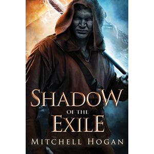 Mitchell Hogan - Gebraucht Shadow Of The Exile (the Infernal Guardian, 1, Band 1) - Preis Vom 28.04.2024 04:54:08 H