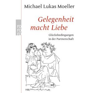 Moeller, Michael Lukas - Gebraucht Gelegenheit Macht Liebe: Glücksbedingungen In Der Partnerschaft - Preis Vom 28.04.2024 04:54:08 H