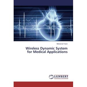 Mohamed Yasin - Wireless Dynamic System For Medical Applications