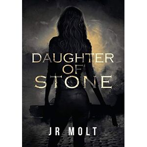 Molt, J. R. - Daughter Of Stone (the Stone Trilogy, Band 1)