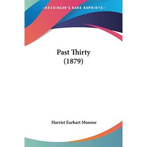 Monroe, Harriet Earhart - Past Thirty (1879)