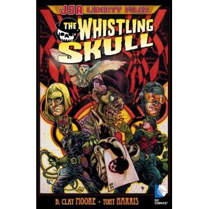Moore, B. Clay - Gebraucht Jsa Liberty Files: The Whistling Skull (justice Society Of America) - Preis Vom 13.05.2024 04:51:39 H