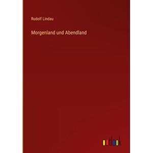 Morgenland Und Abendland Von Rudolf Lindau Hardcover Buch