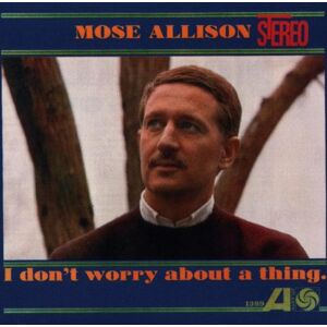 Mose Allisson- I Don't Worry About A Thing *cd New Sealed/nuovo Sigillato Raro