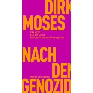 Moses, A. Dirk - Gebraucht Nach Dem Genozid: Grundlage Für Eine Neue Erinnerungskultur (fröhliche Wissenschaft) - Preis Vom 28.04.2024 04:54:08 H