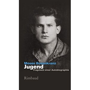 Moses Rosenkranz - Gebraucht Jugend - Fragment Einer Autobiographie (bukowiner Literaturlandschaft) - Preis Vom 28.04.2024 04:54:08 H