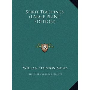 Moses, William Stainton - Spirit Teachings (large Print Edition)